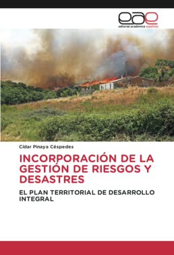 INCORPORACIÓN DE LA GESTIÓN DE RIESGOS Y DESASTRES: EL PLAN TERRITORIAL DE DESARROLLO INTEGRAL