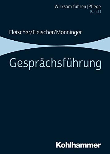 Gesprächsführung   Wirksam führen Pflege Bd2 - Werner Fleischer Benedikt Fleischer Martin Monninger Kartoniert (TB)