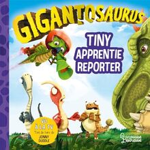 Gigantosaurus. Tiny apprentie reporter