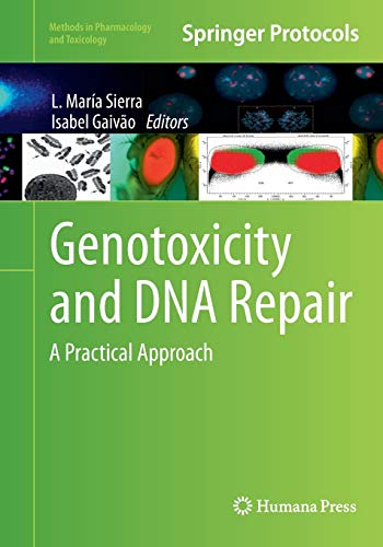 Genotoxicity and DNA Repair: A Practical Approach (Methods in Pharmacology and Toxicology)