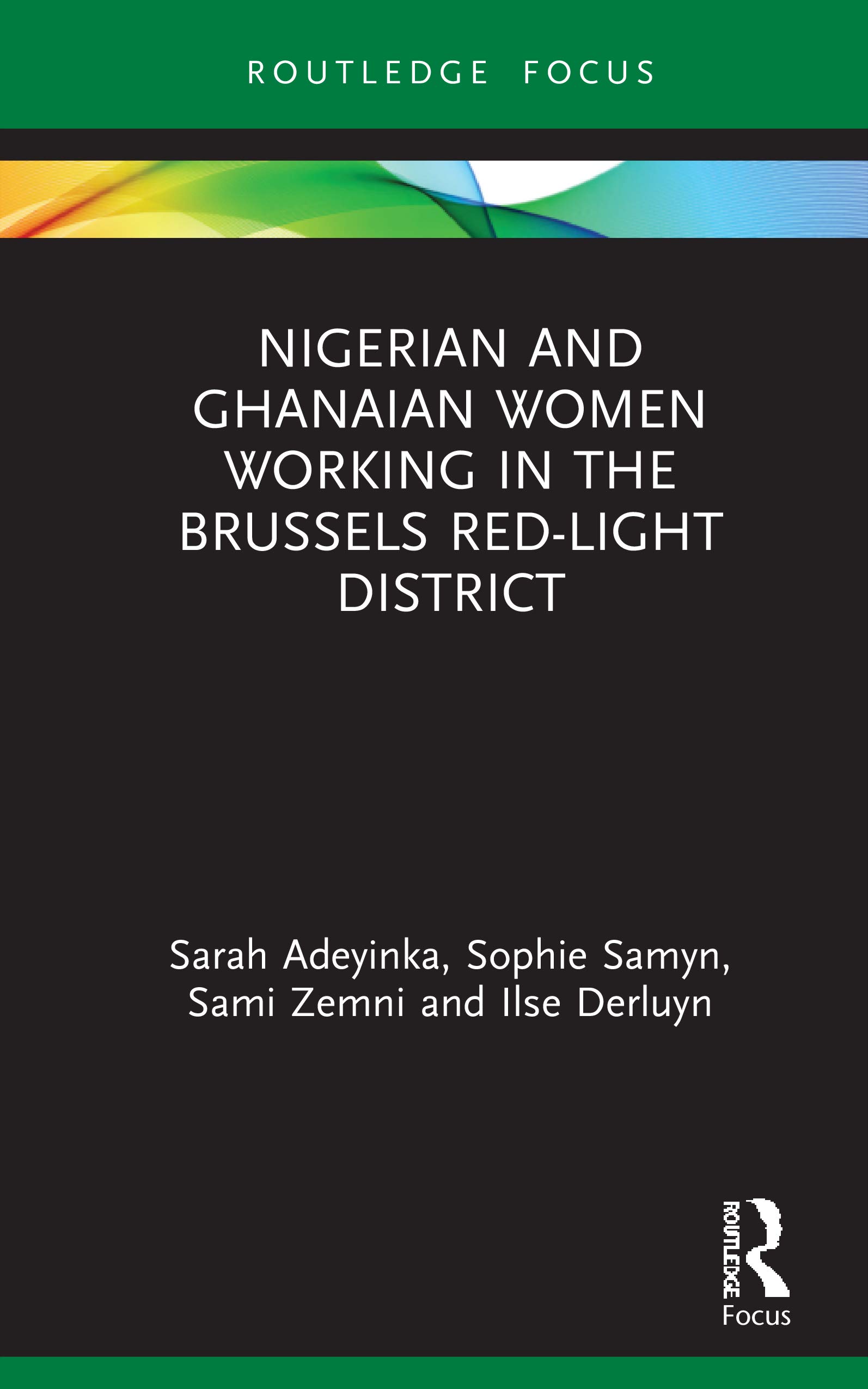 Nigerian and Ghanaian Women Working in the Brussels Red-Light District (Routledge Studies in Development, Mobilities and Migration)