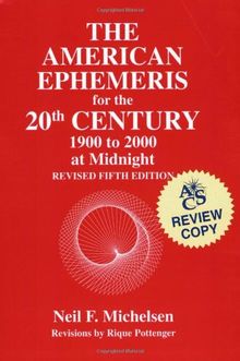 American Ephemeris for the 20th Century: 1900 To 2000 at Midnight/5th Revised: 20th Century: Midnight