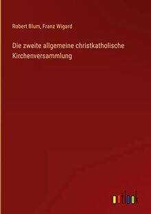 Die zweite allgemeine christkatholische Kirchenversammlung