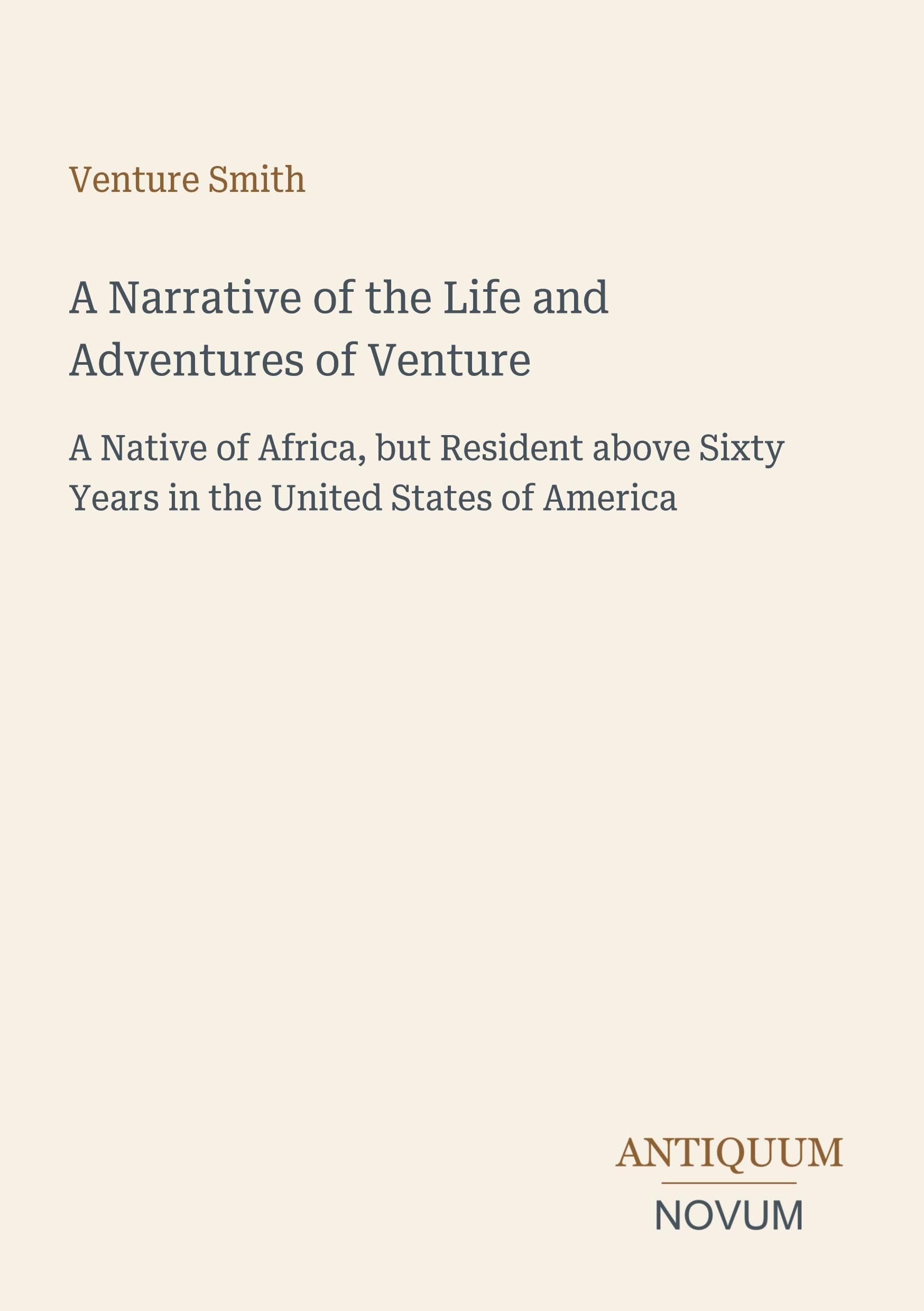 A Narrative of the Life and Adventures of Venture