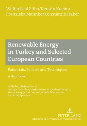 Renewable Energy in Turkey and Selected European Countries: Potentials, Policies and Techniques. A Handbook . With the collaboration of Georgi ... Demirel, Ronald Wennersten and Anna Spitsyna