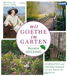 Mit Goethe im Garten: Inspiration und grünes Wissen aus den Gärten der Goethezeit