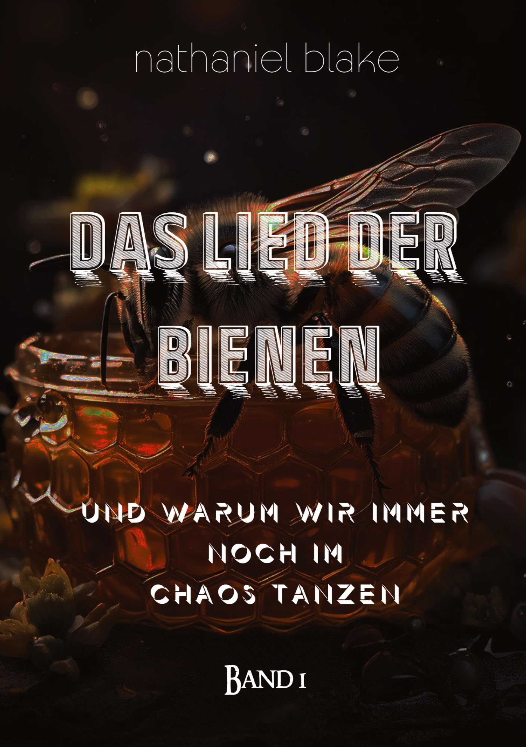 Das Lied der Bienen: Warum wir immer noch im Chaos tanzen