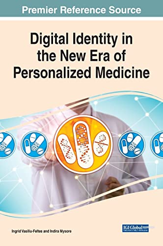 Digital Identity in the New Era of Personalized Medicine (Advances in Healthcare Information Systems and Administration)