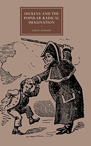 Dickens and the Popular Radical Imagination (Cambridge Studies in Nineteenth-Century Literature and Culture, Band 56)