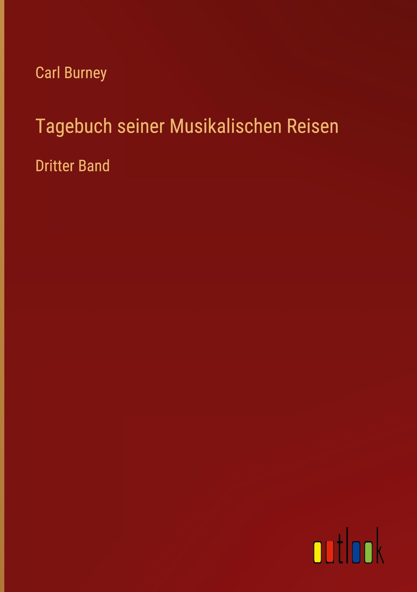 Tagebuch seiner Musikalischen Reisen: Dritter Band