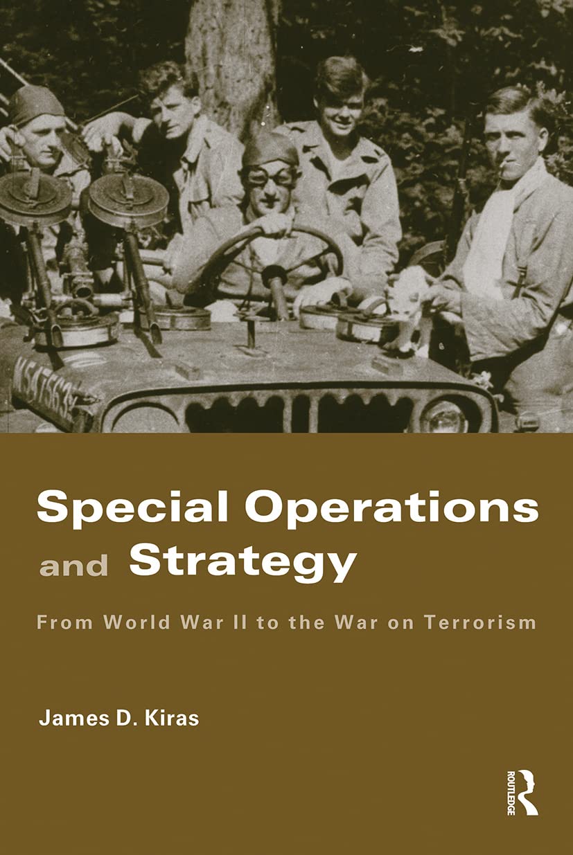 Special Operations and Strategy: From World War II to the War on Terrorism (Strategy and History) (Cass Series: Strategy and History, Band 17)