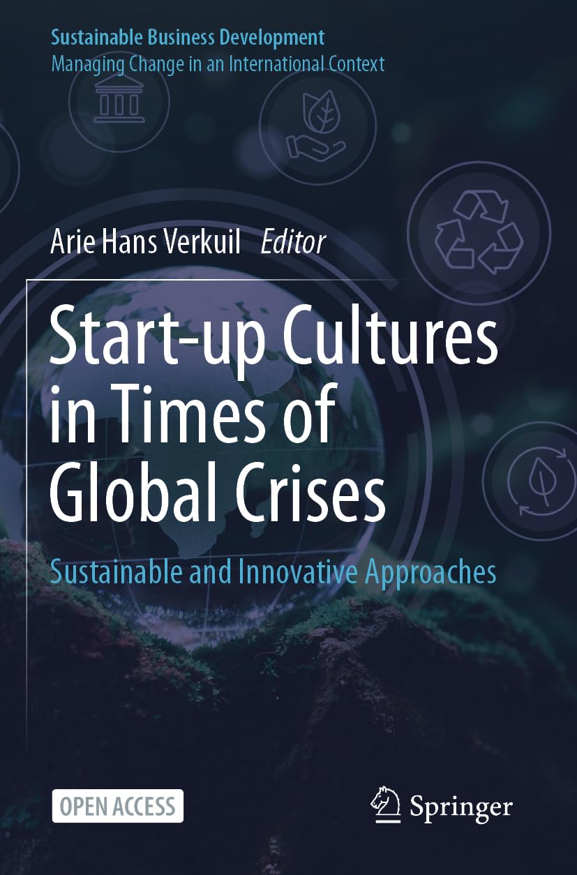 Start-up Cultures in Times of Global Crises: Sustainable and Innovative Approaches (Sustainable Business Development)