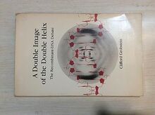 A Double Image of the Double Helix: Recombinant Deoxyribonucleic Acid Debate (A series of books in biology)
