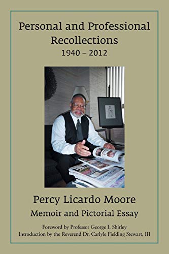Personal and Professional Recollections 1940 - 2012: Memoir and Pictorial Essay