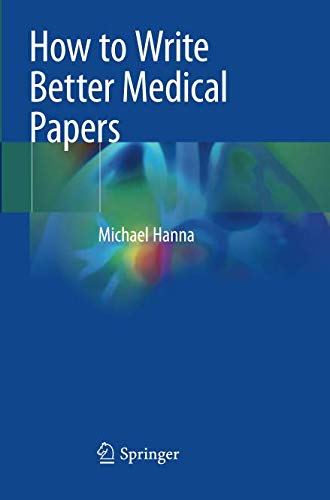 Michael Hanna How To Write Better Medical Papers