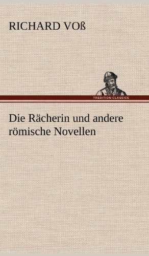 Die Rächerin und andere römische Novellen