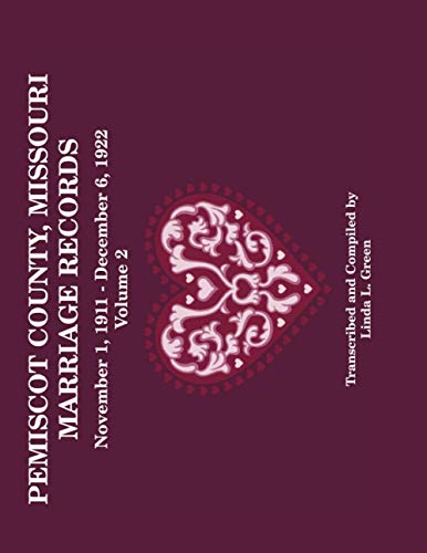 Pemiscot County Missouri Marriage Records: Vol. 2, 1911-1922