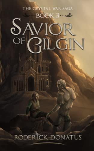 Savior of Gilgin (The Crystal War Saga, Band 3)
