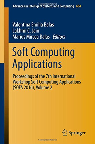 Soft Computing Applications: Proceedings of the 7th International Workshop Soft Computing Applications (SOFA 2016), Volume 2 (Advances in Intelligent Systems and Computing, Band 634)