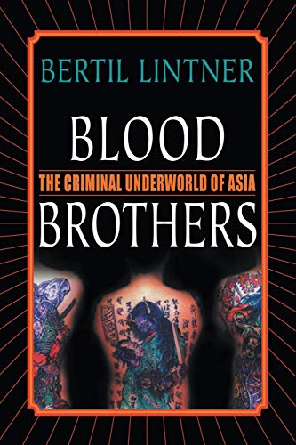 Blood Brothers: The Criminal Underworld of Asia