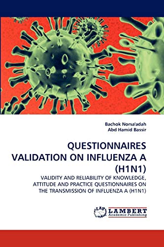 QUESTIONNAIRES VALIDATION ON INFLUENZA A (H1N1): VALIDITY AND RELIABILITY OF KNOWLEDGE, ATTITUDE AND PRACTICE QUESTIONNAIRES ON THE TRANSMISSION OF INFLUENZA A (H1N1)