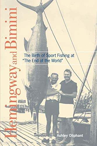 Hemingway and Bimini: The Birth of Sport Fishing at The End of the World