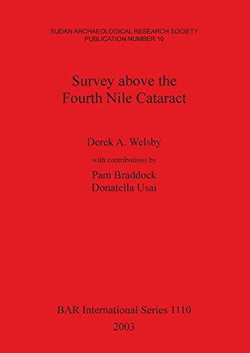 Survey above the Fourth Nile Cataract (British Archaeological Reports British Series, Band 1110)