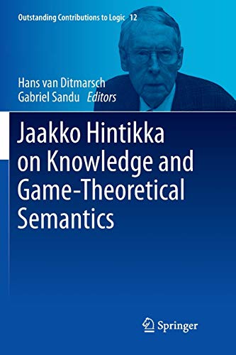 Jaakko Hintikka on Knowledge and Game-Theoretical Semantics (Outstanding Contributions to Logic, 12, Band 12)