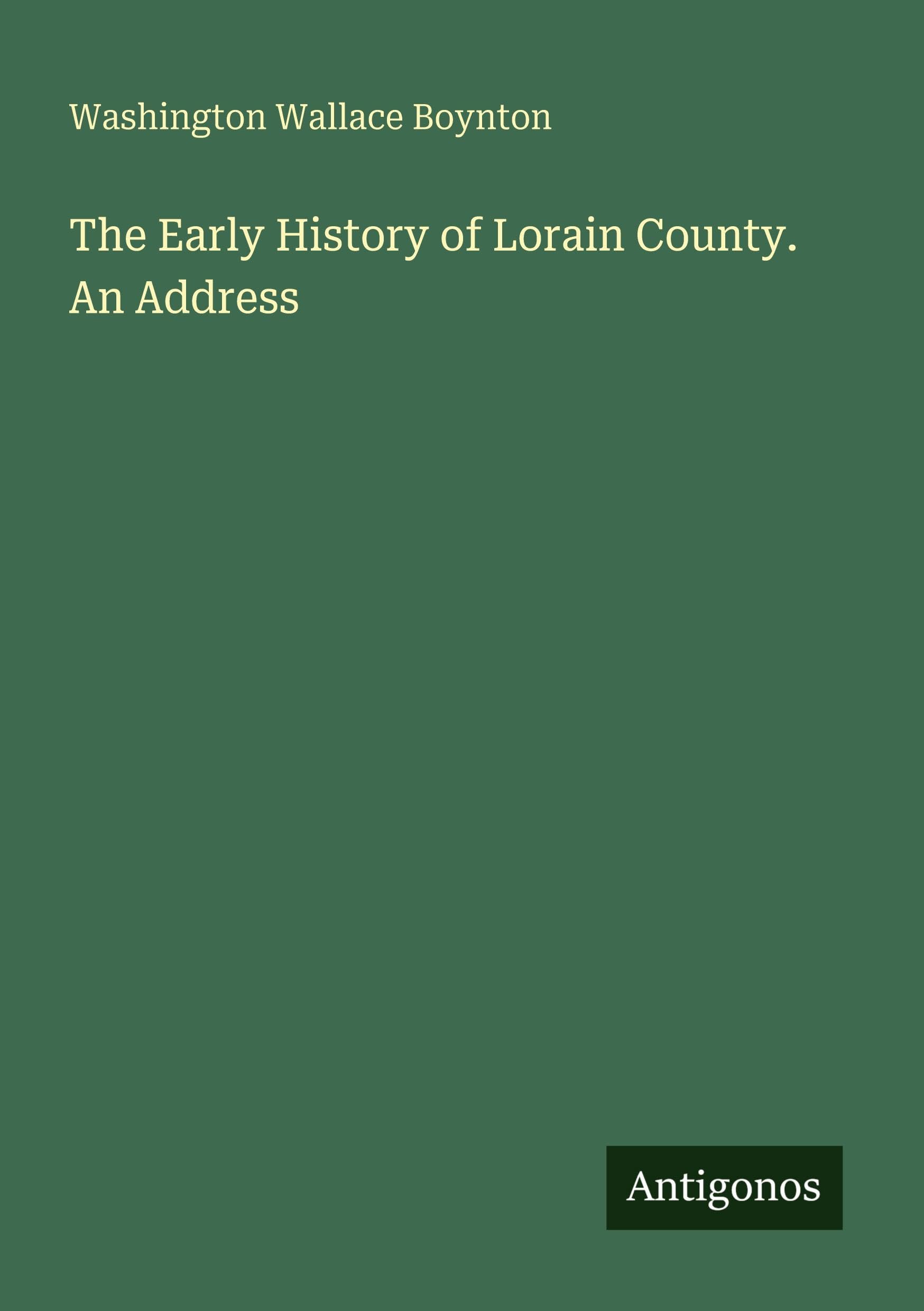 The Early History of Lorain County. An Address