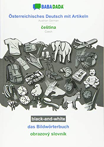 BABADADA black-and-white, Österreichisches Deutsch mit Artikeln - ceStina, das Bildwörterbuch - obrazový slovník: Austrian German - Czech, visual dictionary