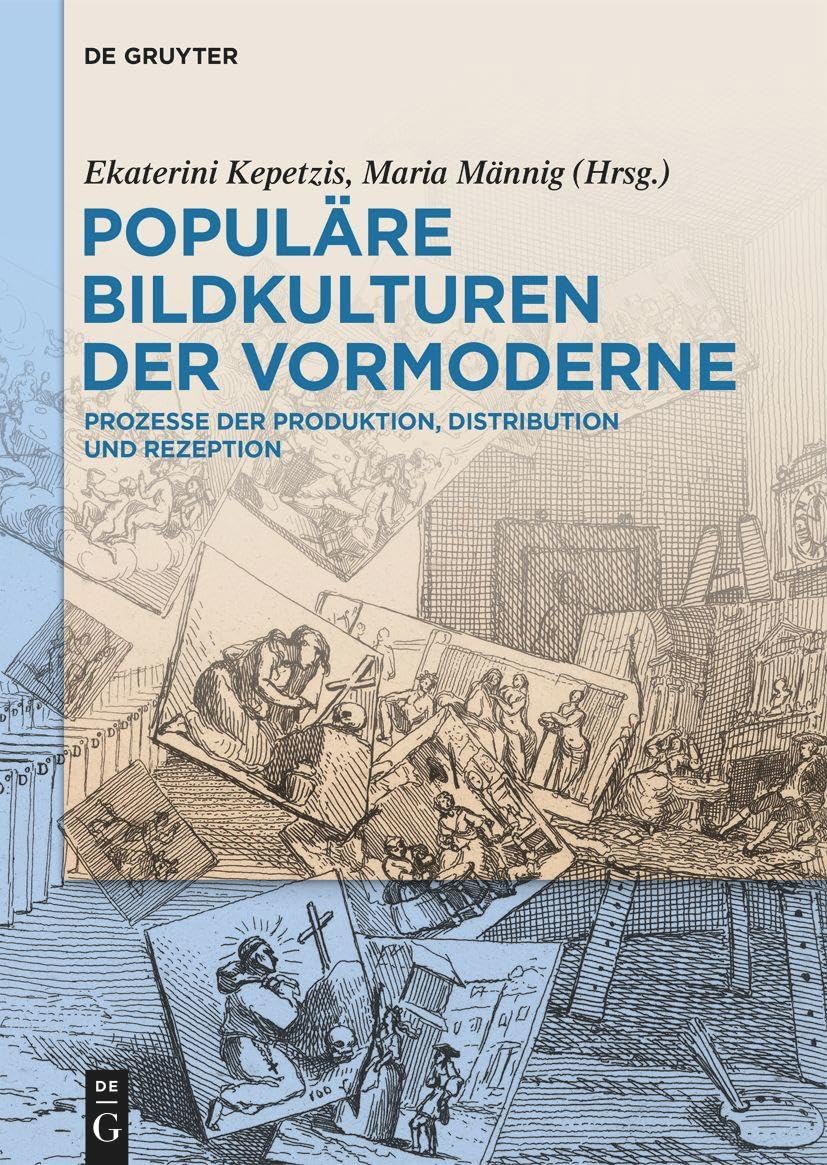 Populäre Bildkulturen der Vormoderne: Prozesse der Produktion, Distribution und Rezeption
