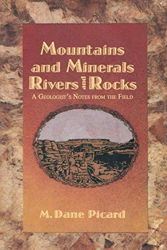 Mountains and Minerals/Rivers and Rocks: A Geologist's Notes From The Field