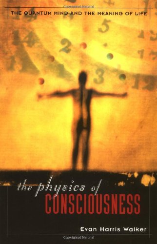 The Physics of Consciousness: The Quantum Mind and the Meaning of Life