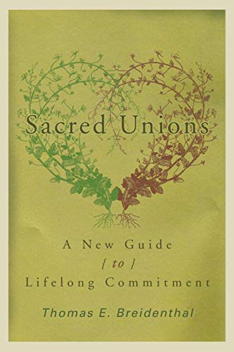 Sacred Unions: A New Guide to Lifelong Commitment