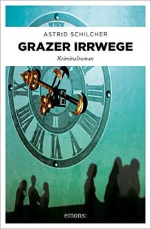 Grazer Irrwege: Kriminalroman