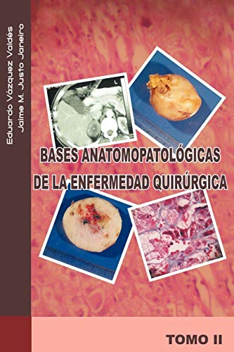 Bases anatomopatológicas de la enfermedad quirúrgica: Tomo ii