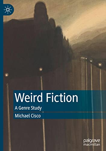Weird Fiction: A Genre Study