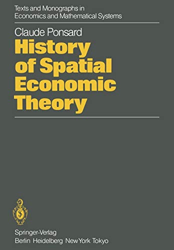 History of Spatial Economic Theory (Texts and Monographs in Economics and Mathematical Systems)