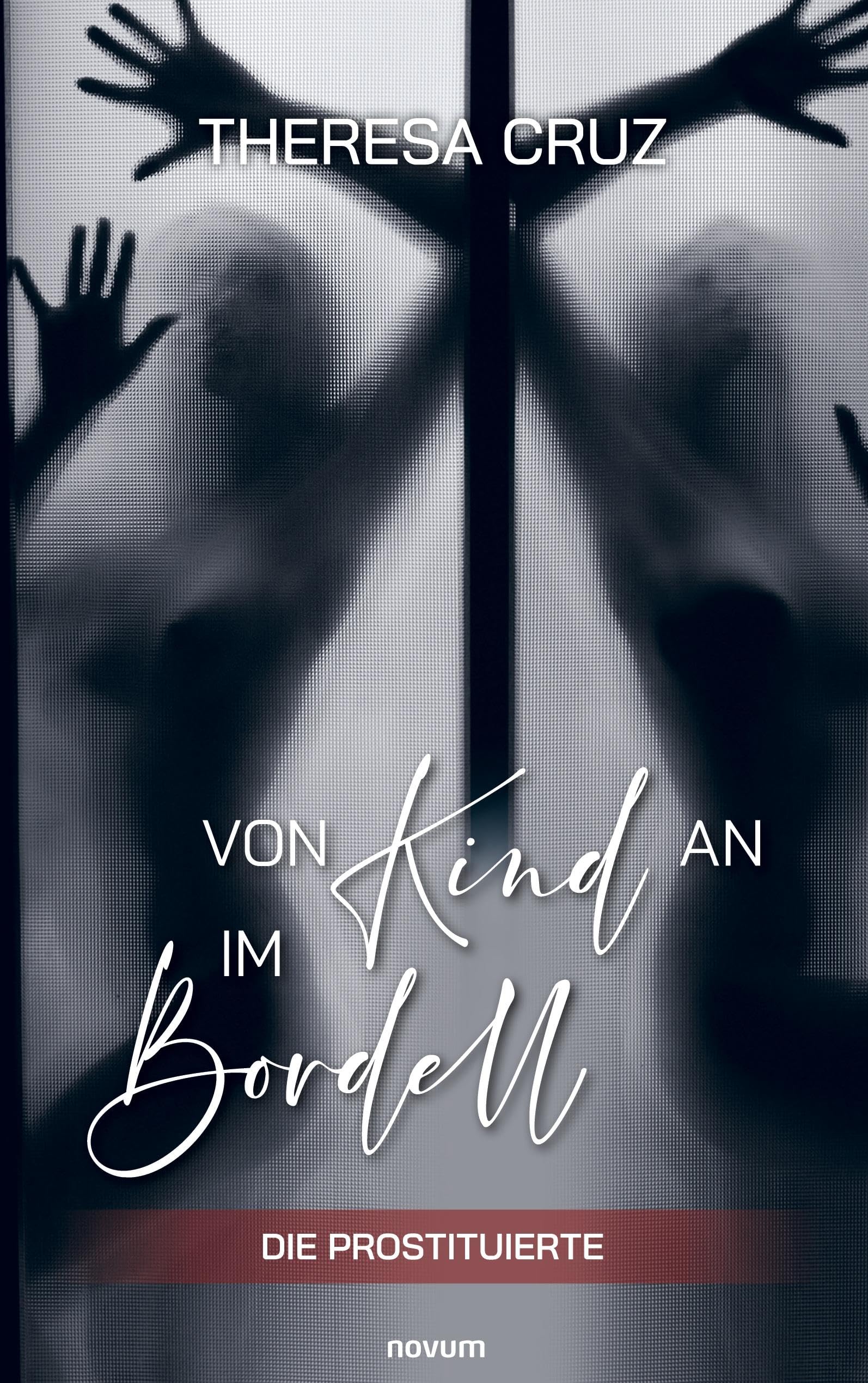 Von Kind an im Bordell: Die Prostituierte