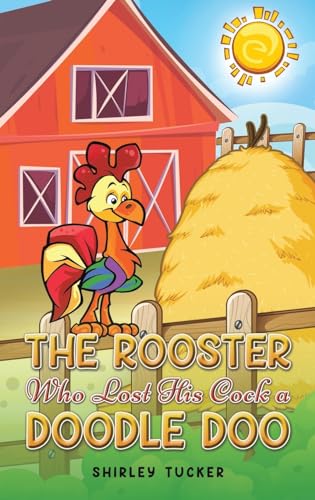 The Rooster who Lost His Cock a Doodle Doo