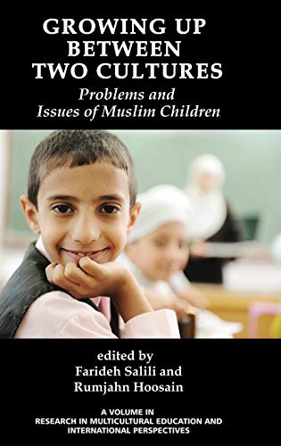Growing Up Between Two Cultures: Problems and Issues of Muslim Children (Research in Multicultural Education and International Perspectives)