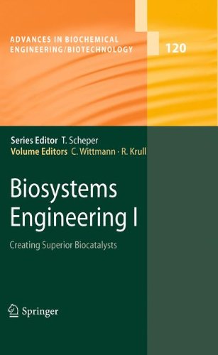 Biosystems Engineering I: Creating Superior Biocatalysts (Advances in Biochemical Engineering/Biotechnology)