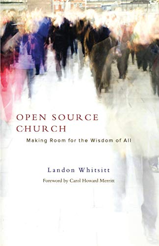 Open Source Church: Making Room for the Wisdom of All