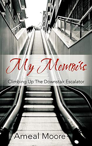 My Memoirs: Climbing Up the Downstair Escalator