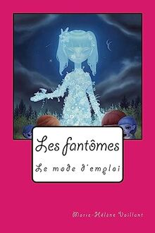 Les fantômes, le mode d'emploi