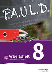 P.A.U.L. D. - Persönliches Arbeits- und Lesebuch Deutsch - Für Gymnasien und Gesamtschulen - Bisherige Ausgabe: Arbeitsheft 8 mit interaktiven Übungen