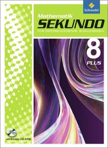 Sekundo plus - Mathematik für differenzierende Schulformen: Sekundo: Mathematik für differenzierende Schulformen - Ausgabe 2009: Schülerband 8 Plus mit CD-ROM