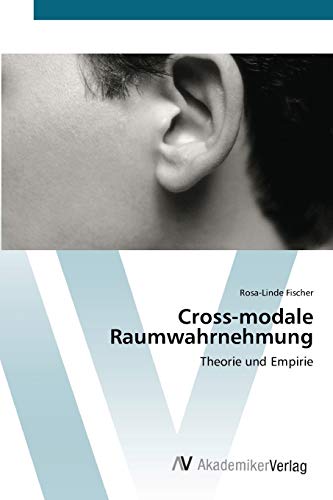 Cross-modale Raumwahrnehmung: Theorie und Empirie