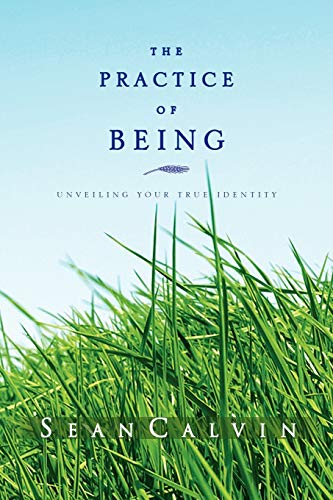 The Practice of Being: Unveiling Your True Identity