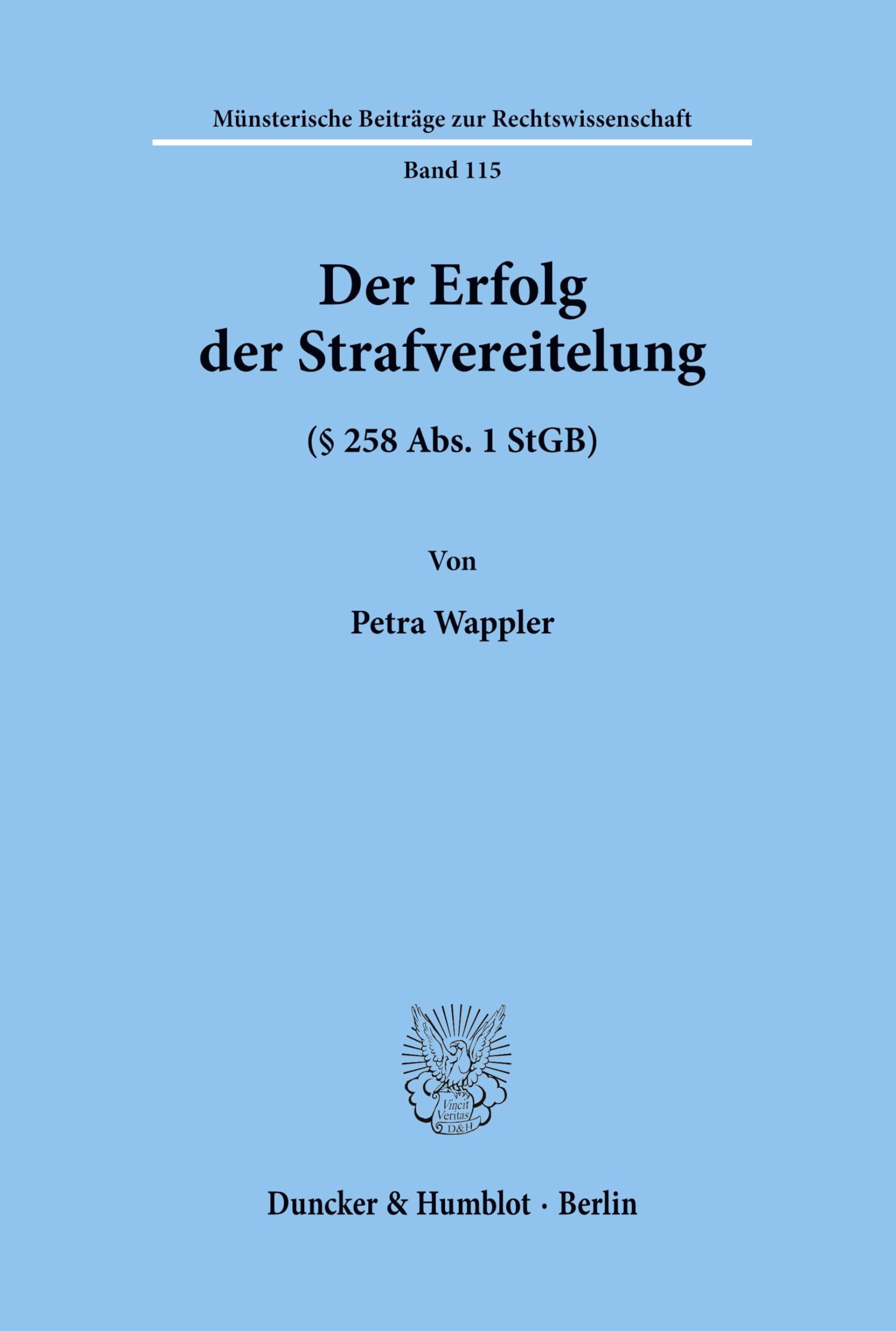 Der Erfolg der Strafvereitelung (§ 258 Abs. 1 StGB). (Münsterische Beiträge zur Rechtswissenschaft; MBR 115)